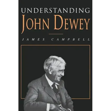 Understanding John Dewey: Nature and Cooperative Intelligence