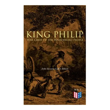 King Philip: War Chief of the Wampanoag People