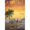 A Parable and a Warning