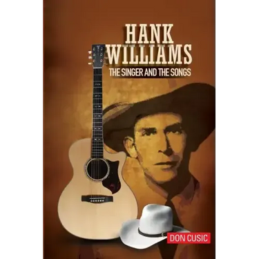 Hank Williams: The Singer and the Songs
