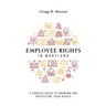 Employee Rights in Maryland: A Concise Guide to Knowing and Protecting Your Rights
