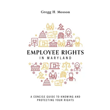 Employee Rights in Maryland: A Concise Guide to Knowing and Protecting Your Rights
