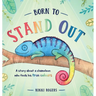 Born To Stand Out: A story about a chameleon who finds his true colours