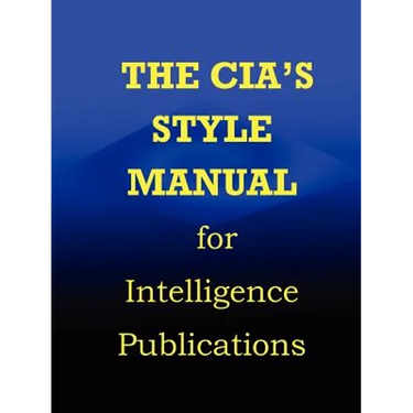 CIA Style Manual for Intelligence Publications