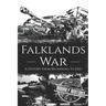 Falklands War: A History from Beginning to End