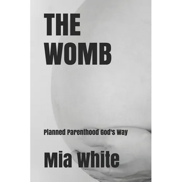 The Womb: planned parenthood God's way