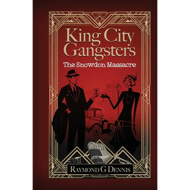 King City Gangsters The Snowdon Massacre