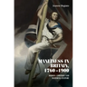 Manliness in Britain, 1760-1900: Bodies, Emotion, and Material Culture