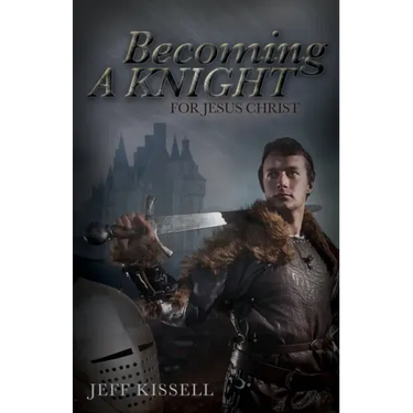 Becoming a Knight for Jesus Christ