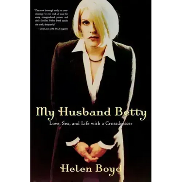 My Husband Betty: Love, Sex, and Life with a Crossdresser