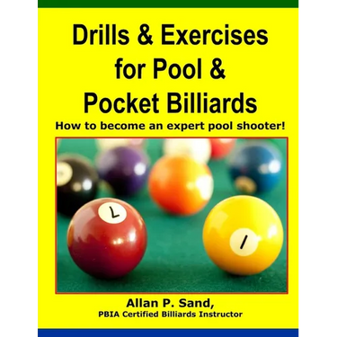 Drills & Exercises for Pool and Pocket Billiard: Table Layouts to Master Pocketing & Positioning Skills