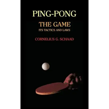 Ping-Pong: The Game, Its Tactics and Laws (Reprint)