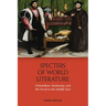 Specters of World Literature: Orientalism, Modernity, and the Novel in the Middle East