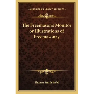 The Freemason's Monitor or Illustrations of Freemasonry