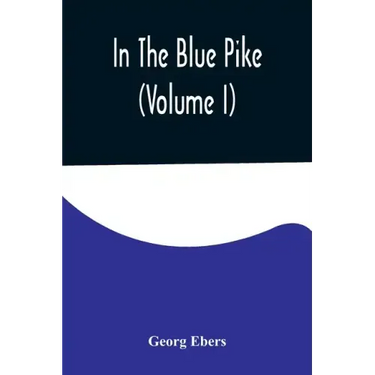 In The Blue Pike (Volume I)