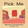 Pick Me: Maurice's First Adventure