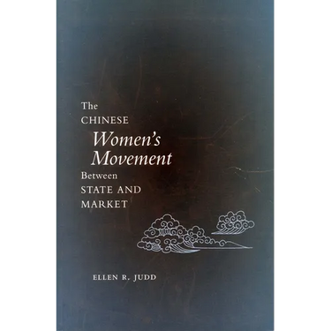 The Chinese Women's Movement Between State and Market