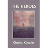 The Heroes, Illustrated Edition (Yesterday's Classics)
