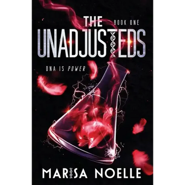 The Unadjusteds: A Young Adult Coming of Age Sci-fi Dystopian Romance