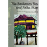 The Rashomon Tea and Sake Shop: A Philosophical Novel about the Nature and Existence of God and the Afterlife