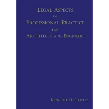 Legal Aspects of Professional Practice for Architects and Engineers