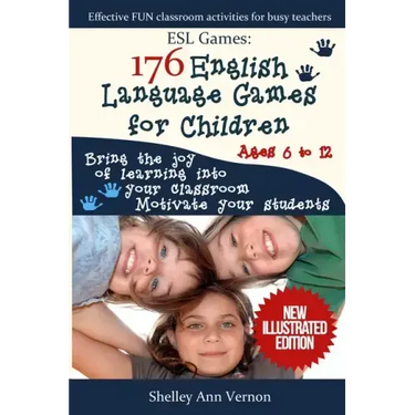 ESL Games: 176 English Language Games for Children: Make your teaching easy and fun