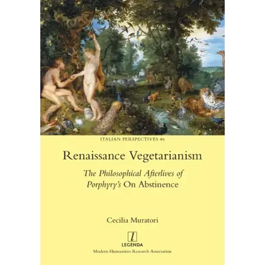 Renaissance Vegetarianism: The Philosophical Afterlives of Porphyry's On Abstinence