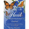 Writing to Heal Transformational Journal: A Journey of Self-Discovery, Transformation & Inner Peace
