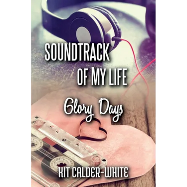 Soundtrack Of My Life: Glory Days