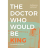 The Doctor Who Would Be King