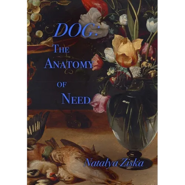 Dog: The Anatomy of Need
