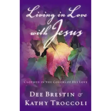 Living in Love with Jesus: Clothed in the Colors of His Love