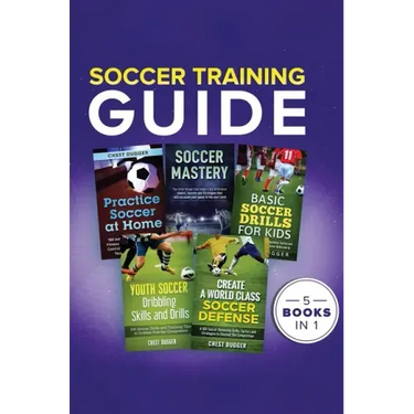 Soccer Training Guide: 5 Books in 1