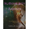 Numerology for Beginners: the Complete Guide to Numerology for Beginners