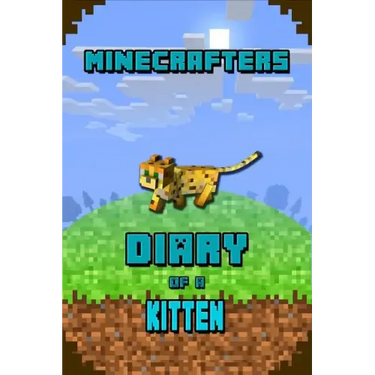 Minecrafters Diary of a Kitten: Kids Stories Book. for All Minecrafters