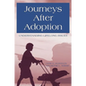 Journeys After Adoption: Understanding Lifelong Issues