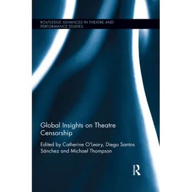 Global Insights on Theatre Censorship