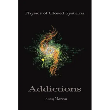Physics of Closed Systems: Addictions