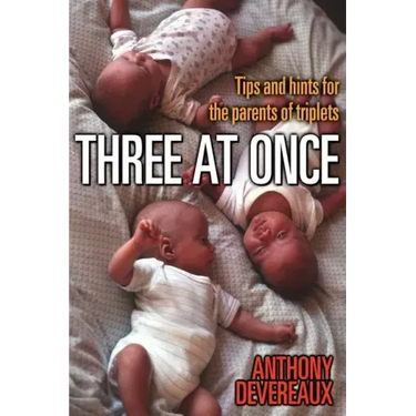 Three at Once: Tips and Hints for the Parents of Triplets