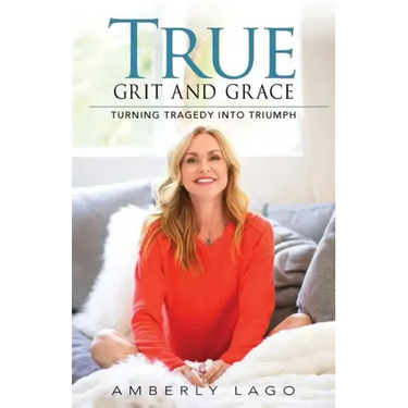 True Grit and Grace: Turning Tragedy into Triumph