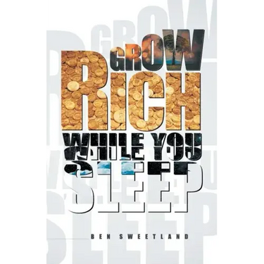 Grow Rich While You Sleep