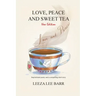 Love, Peace and Sweet Tea