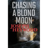 Chasing a Blond Moon: A Woods Cop Mystery