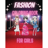 Fashion Coloring Book For Girls: Cute Design and Wonderful Dresses coloring pages with Beauty Fashion Style for Kids and Teens.