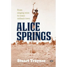 Alice Springs: From singing wire to iconic outback town