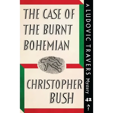 The Case of the Burnt Bohemian: A Ludovic Travers Mystery