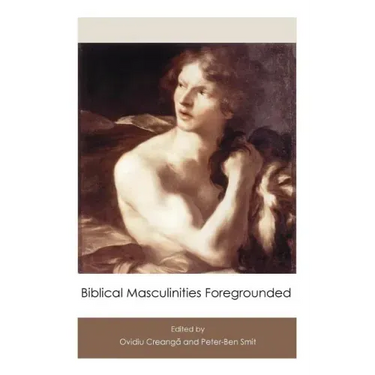 Biblical Masculinities Foregrounded