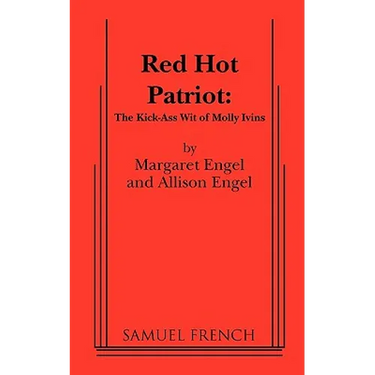 Red Hot Patriot: The Kick-Ass Wit of Molly Ivins