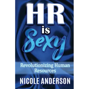 HR IS SEXY! Revolutionizing Human Resources