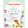 Trace Letters Of The Alphabet and Sight Words and Numbers: alphabet and numbers trace the letters with sight words, handwriting Practice workbook for